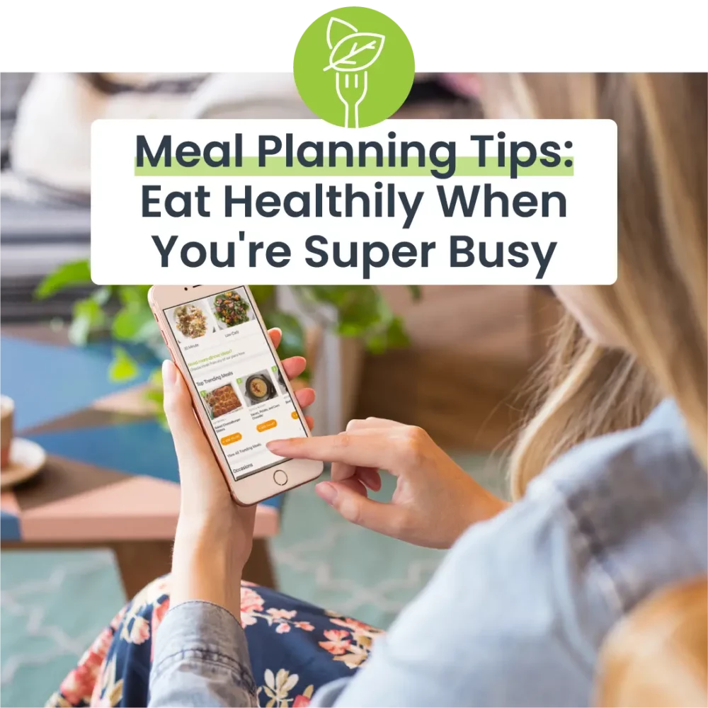 shoing blog image of meal planning tips eating healthily when you're super busy